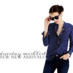 Wednesday Wishlist: J.Crew New Arrivals