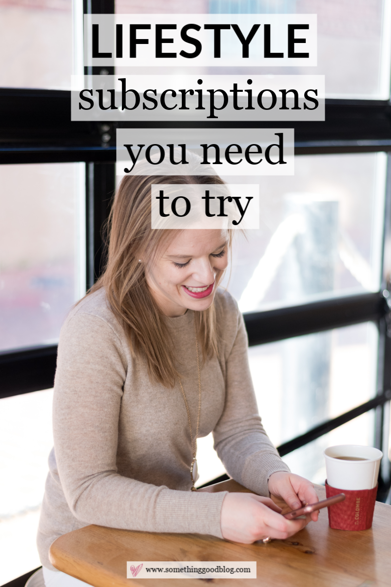 The Subscriptions You Need to Try in the New Year | Something Good | A DC Style and Lifestyle Blog on a Budget