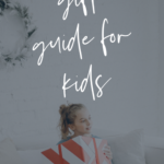 Gift Guide for Kids