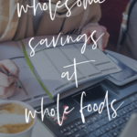 Staying Healthy with WholeSome Savings at Whole Foods