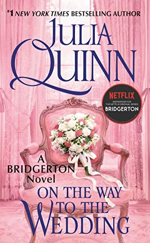 On the Way to the Wedding by Julia Quinn On the Way to the Wedding by Julia Quinn | March 2021 Reading List